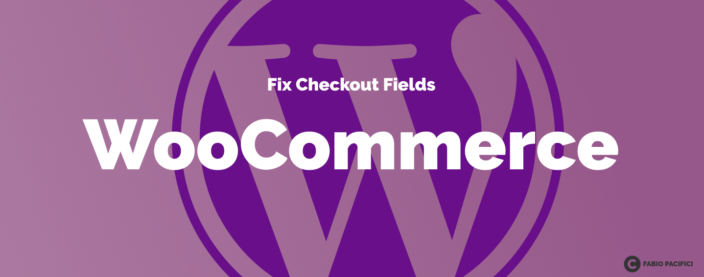 Fix WooCommerce checkout fields